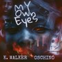 My Own eyes (Explicit)