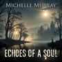 Echoes of a Soul-Michelle Murray