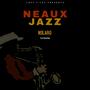 Neaux Jazz (Explicit)