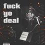 **** yo deal (Explicit)