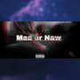 Mad or naw (Explicit)