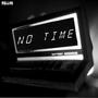 NO TIME (Explicit)