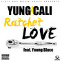 Ratchet Love (feat. Young Blacc)