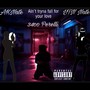 Ain't Tryna Fall For Your Love (Bonus Track) (feat. YTN Nate & 3400 Perelli) [Explicit]