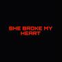 She_broke_my_heart