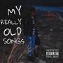 My Really Old Songs (Explicit)