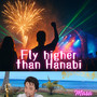Fly higher than Hanabi