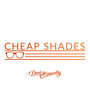 Cheap Shades