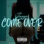 Come Over (Explicit)