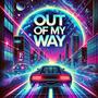 Out Of My Way (Explicit)