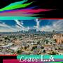 Leave L.A (Special Version) (feat. Balam Garcia)