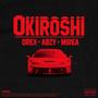 OKIROSHI (feat. Lil Abzy & Mirea) (Explicit)