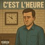 C'est l'heure (Explicit)