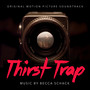 Thirst Trap (Original Motion Picture Soundtrack)