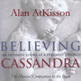 Believing Cassandra - The Album