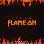 Flame On (feat. Spoda) [Explicit]