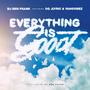 Everything Is Good (Explicit)