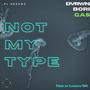 NOT MY TYPE (feat. DVRWN, BORI & GAS) [Explicit]