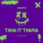 TAKE IT THERE (Explicit)