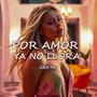 POR AMOR YA NO LLORA