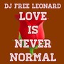 Love Is Never Normal