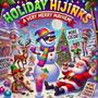 Holiday Hijinks: A Very Merry Mayhem!