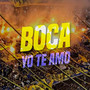 Boca Yo Te Amo