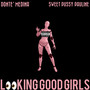 Looking Good Girls (Explicit)