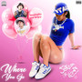 Where You Go (Explicit)