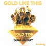 Gold Like This (Feat. Soulja Boy) [Explicit]