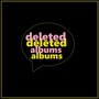 Deleted Albums