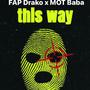 THIS WAY (feat. MOT Baba) [Explicit]