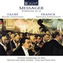 MESSAGER, A.: Symphony in A major / FAURÉ, G.: Allegro symphonique / FRANCK, C.: Symphonic Variations (Ferey, Orchestre Symphonique du Mans, Gendille)