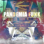 Pandemia Funk (Explicit)
