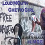 Loud Mouth Ghetto Girl (Explicit)