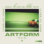 Our Love Is Like An Artform (Explicit)