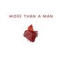More Than A Man