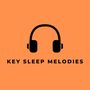 Key Sleep Melodies