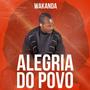 ALEGRIA DO POVO (feat. Wakanda)