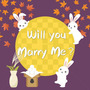 Will you marry me?