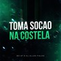 Toma Socao na Costela (Explicit)