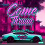 Come Thruuu (Explicit)