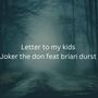 Letter to my kids (feat. Brian durst)