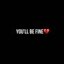 You'll be fine (Explicit)