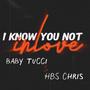 i know you not inlove (feat. onlybabytucci)