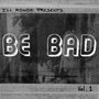 Be Bad