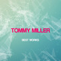 Tommy Miller Best Works