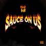 Sauce On Us (Explicit)