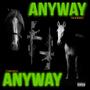 Anyway (feat. Fwm Mobile) [Explicit]