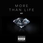 More Than Life (Explicit)